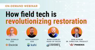 How field tech is revolutionizing restoration.