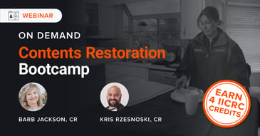Earn 4 IICRC credits - Watch on demand Contents Restoration Bootcamp